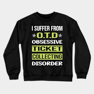 Obsessive Love Ticket Collecting Tickets Crewneck Sweatshirt